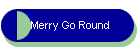 Merry Go Round