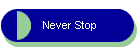 Never Stop