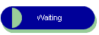 Waiting
